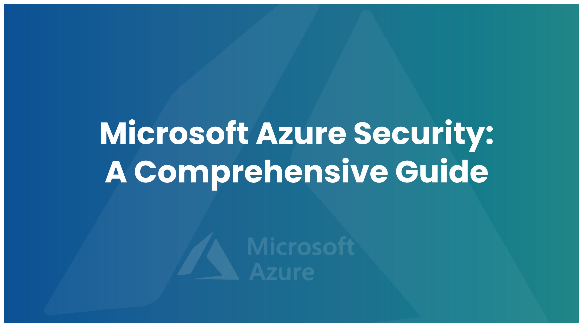 Banner promoting the comprehensive Microsoft Azure Security Guide. The image features a blue background with a Microsoft Azure logo at the center, surrounded by security icons representing data protection, encryption, access control, and threat detection. Text overlays read 'Microsoft Azure Security Guide: Comprehensive Tips and Best Practices.' The banner is designed to convey trust, expertise, and the importance of securing Azure cloud environments.